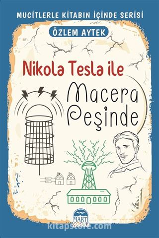 Nikola Tesla ile Macera Peşinde / Mucitlerle Kitabın İçinde Serisi