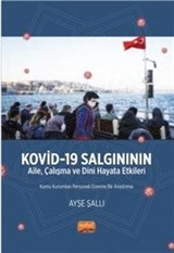 Kovid-19 Salgınının Aile, Çalışma ve Dini Hayata Etkileri Kamu Kurumları Personeli Üzerine Bir Araştırma