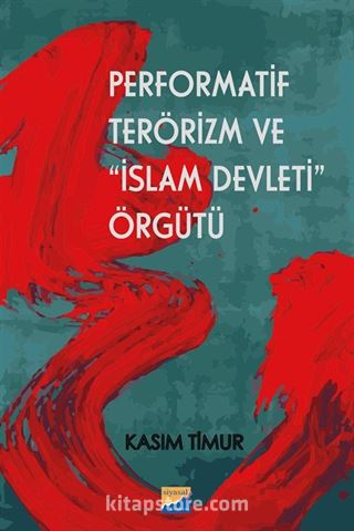 Performatif Terörizm ve 'İslam Devleti' Örgütü