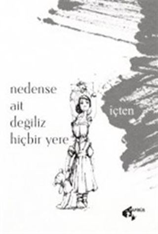 Nedense Ait Değiliz Hiçbir Yere