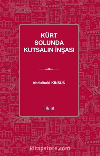 Kürt Solunda Kutsalın İnşası