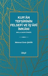 Kur'an Tefsirinin Felsefi ve İş'arî İmkanı (Molla Sadra Örneği)