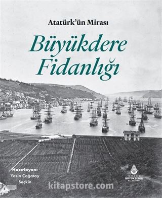 Atatürk'ün Mirası Büyükdere Fidanlığı