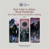 Erol Yıldır'ın Atları Sergi Kataloğu : 2021 : Erol Yıldır's Horses Exhibition Catalog : 2021