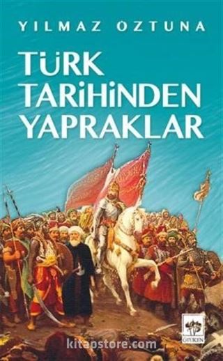 Türk Tarihinden Yapraklar