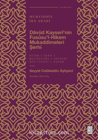 Davûd Kayserî'nin Fusûsu'l-Hikem Mukaddimeleri Şerhi