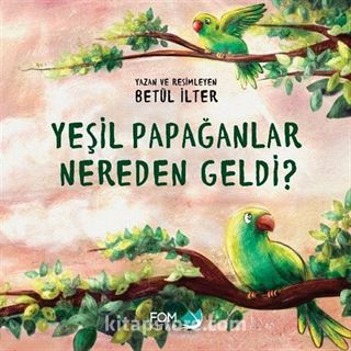 Yeşil Papağanlar Nereden Geldi?