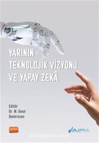 Yarının Teknolojik Vizyonu ve Yapay Zeka