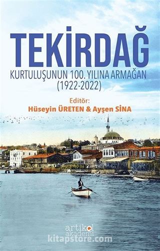 Tekirdağ Kurtuluşun 100. Yılına Armağan (1922-2022)