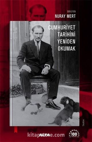 Cumhuriyet Tarihini Yeniden Okumak