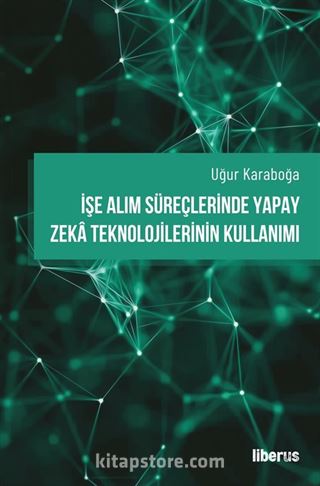 İşe Alım Süreçlerinde Yapay Zeka Teknolojilerinin Kullanımı