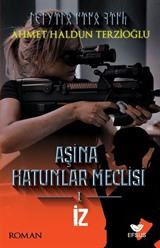 Aşina Hatunlar Meclisi 1 / İz