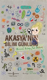 Akasya'nın Bilim Günlüğü (Birinci Kitap, Yaz Bilimi)