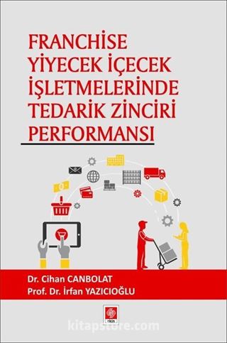 Franchise Yiyecek İçecek İşletmelerinde Tedarik Zinciri Performansı