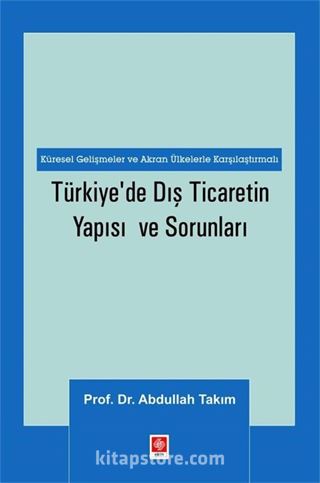 Türkiye'de Dış Ticaretin Yapısı ve Sorunları