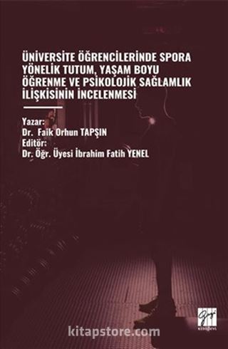 Üniversite Öğrencilerinde Spora Yönelik Tutum, Yaşam Boyu Öğrenme ve Psikolojik Sağlamlik İlişkisinin İncelenmesi