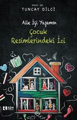 Aile İçi Yaşamın Çocuk Resimlerindeki İzi