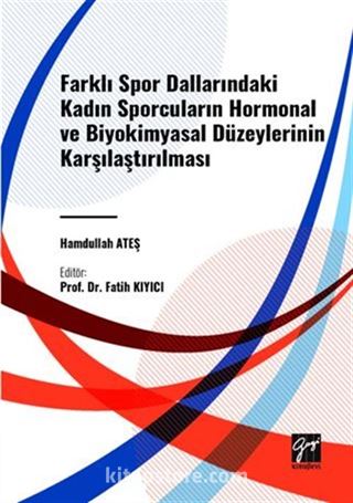 Farklı Spor Dallarindaki Kadın Sporcuların Hormonal ve Biyokimyasal Düzeylerinin Karşılaştırılması