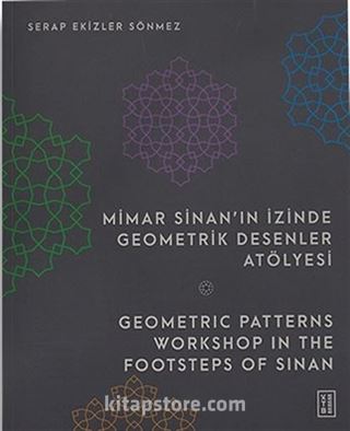 Mimar Sinan'ın İzinde Geometrik Desenler Atölyesi / Geometric Patterns Workshop in the Footsteps of Sinan