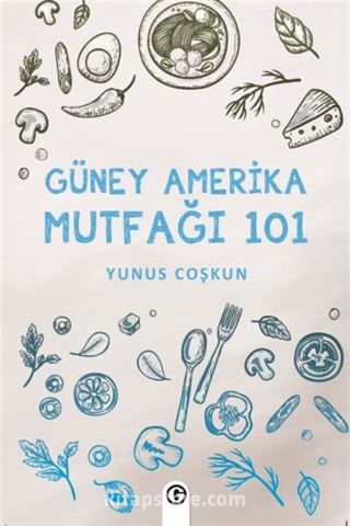 Güney Amerika Mutfağı 101