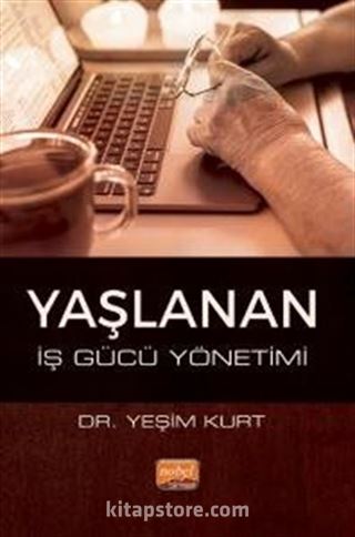 Yaşlanan İş Gücü Yönetimi