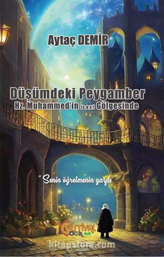 Düşümdeki Peygamber Hz.Muhammed'in (s.a.v.) Gölgesinde