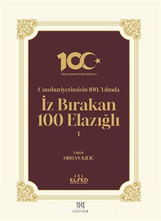 Cumhuriyetimizin 100. Yılında İz Bırakan 100 Elazığlı 1 (Ciltli)