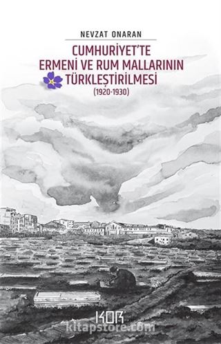 Cumhuriyet'te Ermeni ve Rum Mallarının Türkleştirilmesi (1920-1930) - Emval-i Metrûkenin Tasfiyesi 2