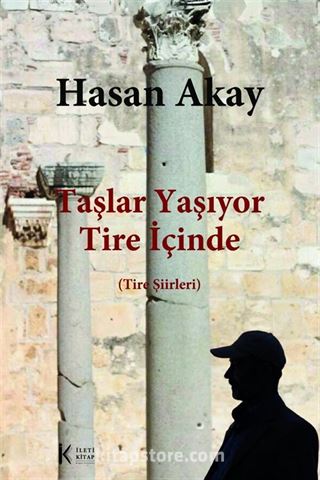 Taşlar Yaşıyor Tire İçinde