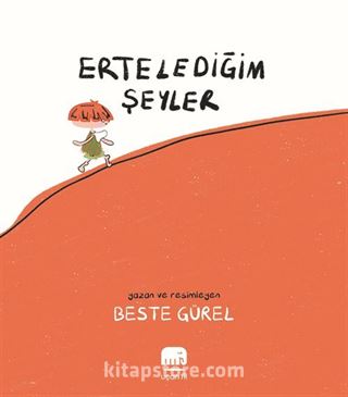 Ertelediğim Şeyler