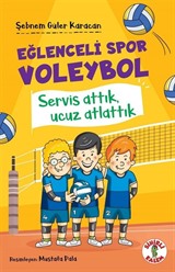 Eğlenceli Spor Voleybol / Servis Attık, Ucuz Atlattık