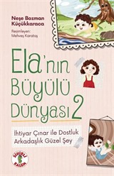 Ela'nın Büyülü Dünyası 2 / İhtiyar Çınar ile Dostluk - Arkadaşlık Güzel Şey