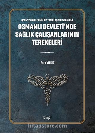 Osmanlı Devleti'nde Sağlık Çalışanlarının Terekeleri