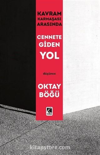 Kavram Karmaşası Arasında Cennete Giden Yol