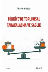 Türkiye'de Toplumsal Tabakalaşma ve Sağlık