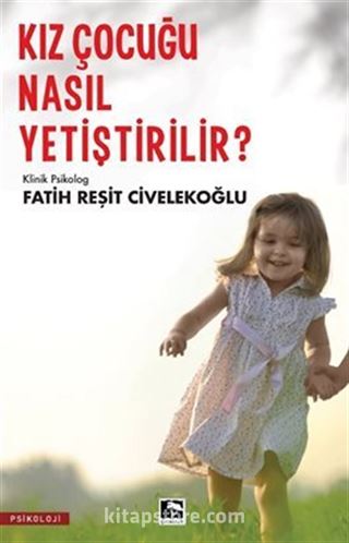 Kız Çocuğu Nasıl Yetiştirilir?