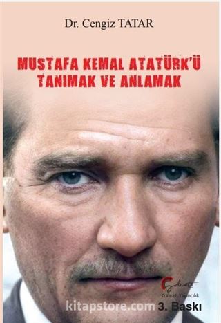 Mustafa Kemal Atatürk'ü Tanımak ve Anlamak