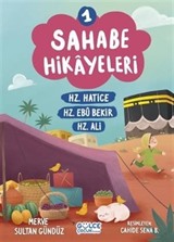 Sahabe Hikayeleri 1. Kitap / Hz. Hatice, Hz. Ebubekir, Hz. Ali