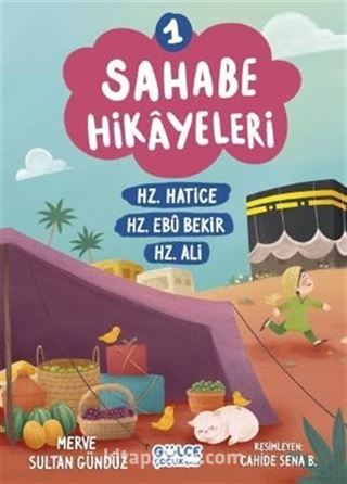 Sahabe Hikayeleri 1. Kitap / Hz. Hatice, Hz. Ebubekir, Hz. Ali