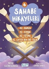 Sahabe Hikayeleri 6. Kitap / Hz. Hamza, Hz. Osman, Hz. Fatıma, Hz. Ca'fer Bin Ebu Talib