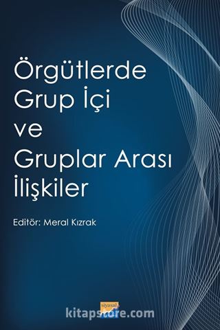 Örgütlerde Grup İçi ve Gruplar Arası İlişkiler