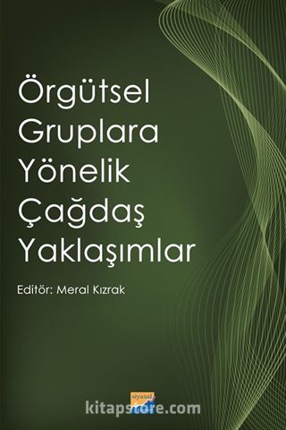 Örgütsel Gruplara Yönelik Çağdaş Yaklaşımlar