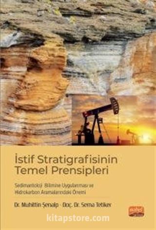 İstif Stratigrafisinin Temel Prensipleri, Sedimantoloji Bilimine Uygulanması ve Hidrokarbon Aramalarındaki Önemi