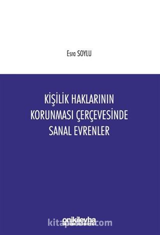 Kişilik Haklarının Korunması Çerçevesinde Sanal Evrenler