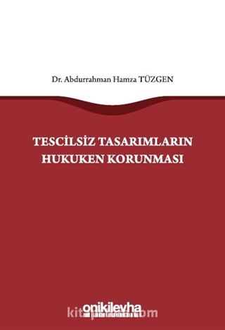 Tescilsiz Tasarımların Hukuken Korunması