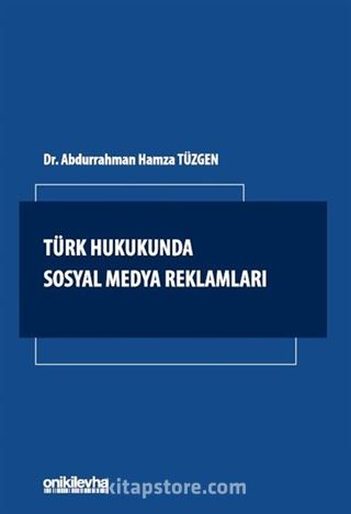 Türk Hukukunda Sosyal Medya Reklamları