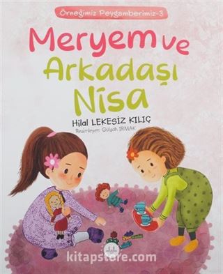 Meryem ve Arkadaşı Nisa / Örneğimiz Peygamberimiz 3