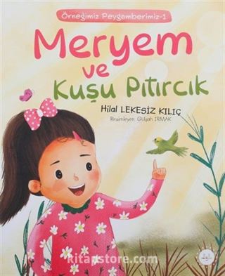 Meryem ve Kuşu Pıtırcık / Örneğimiz Peygamberimiz 1