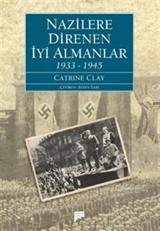 Nazilere Direnen İyi Almanlar (1933-1945)