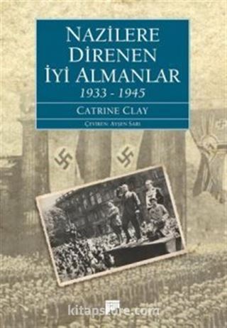 Nazilere Direnen İyi Almanlar (1933-1945)